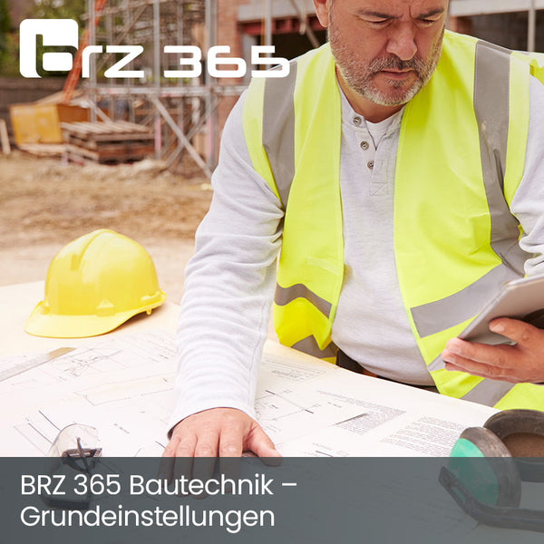 BRZ 365 Bautechnik – Grundeinstellungen