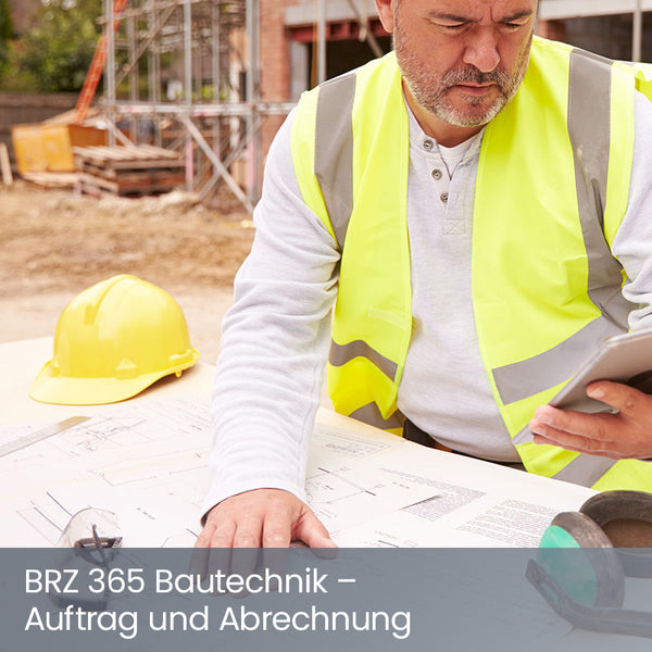 BRZ 365 Bautechnik – Auftrag und Abrechnung