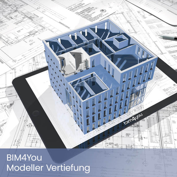 Anwenderschulung: BIM4You Modeller Vertiefung